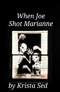 When Joe Shot Marianne